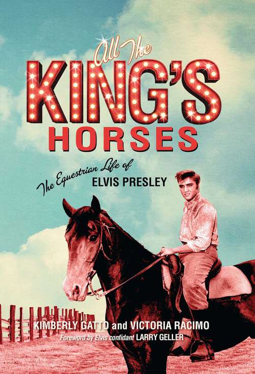 Book cover of All the King's Horses: The Equestrian Life of Elvis Presley