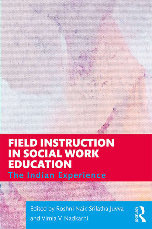Book cover of Field Instruction in Social Work Education: A Guide to Research in India