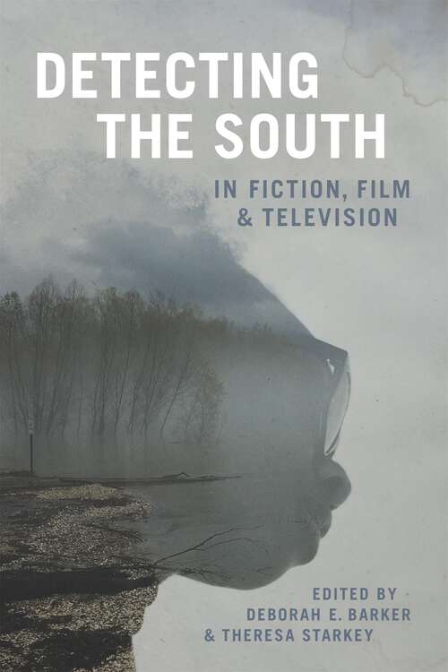 Book cover of Detecting the South in Fiction, Film, and Television (Southern Literary Studies)