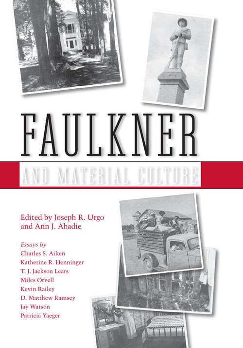 Book cover of Faulkner and Material Culture: Faulkner And Yoknapatawpha 2004 (EPUB Single) (Faulkner and Yoknapatawpha Series)