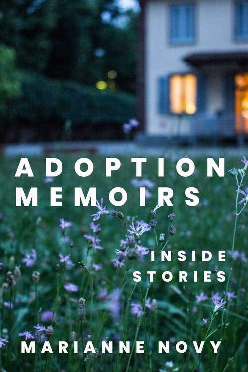 Book cover of Adoption Memoirs: Inside Stories