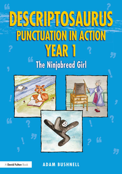 Book cover of Descriptosaurus Punctuation in Action Year 1: The Ninjabread Girl