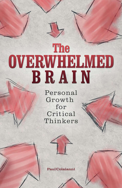 Book cover of The Overwhelmed Brain: Personal Growth for Critical Thinkers