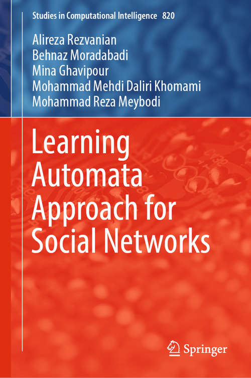 Book cover of Learning Automata Approach for Social Networks (1st ed. 2019) (Studies in Computational Intelligence #820)