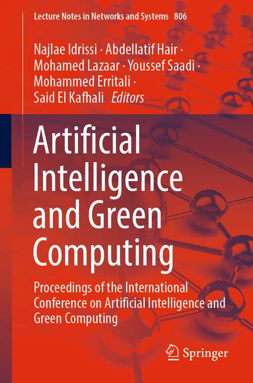 Book cover of Artificial Intelligence and Green Computing: Proceedings of the International Conference on Artificial Intelligence and Green Computing (1st ed. 2023) (Lecture Notes in Networks and Systems #806)