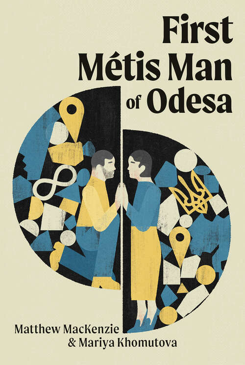 Book cover of First Métis Man of Odesa