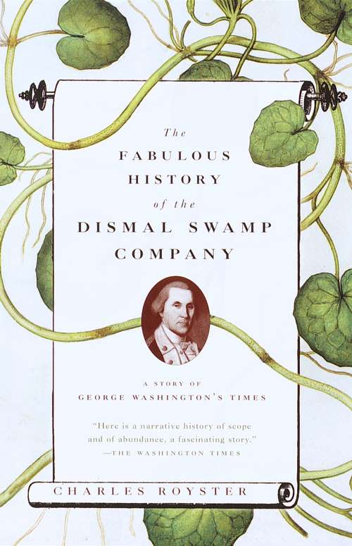 Book cover of The Fabulous History of the Dismal Swamp Company: A Story of George Washington's Times