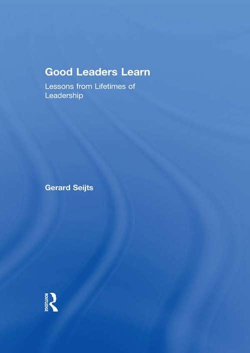 Book cover of Good Leaders Learn: Lessons from Lifetimes of Leadership