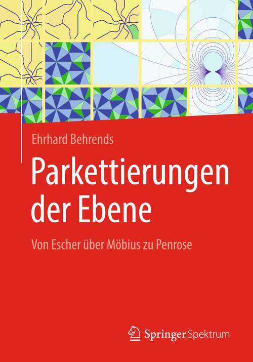 Book cover of Parkettierungen der Ebene: Von Escher Über Möbius Zu Penrose