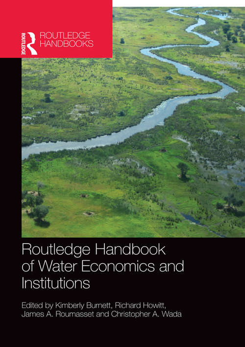 Book cover of Routledge Handbook of Water Economics and Institutions (Routledge Environment and Sustainability Handbooks)