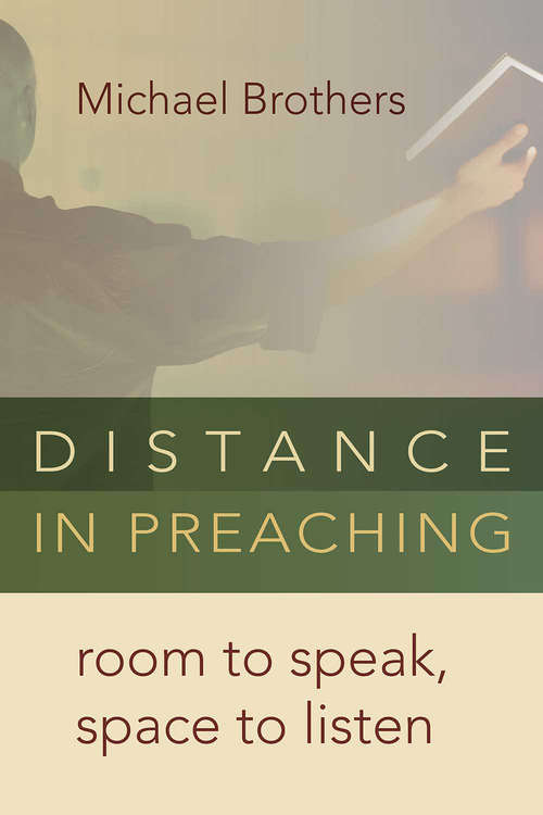 Book cover of Distance in Preaching: Room to Speak, Space to Listen