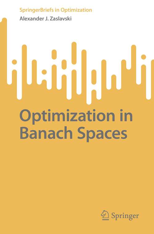 Book cover of Optimization in Banach Spaces (1st ed. 2022) (SpringerBriefs in Optimization)