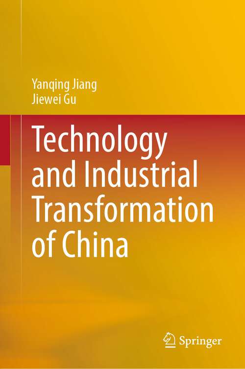 Book cover of Technology and Industrial Transformation of China (1st ed. 2023)