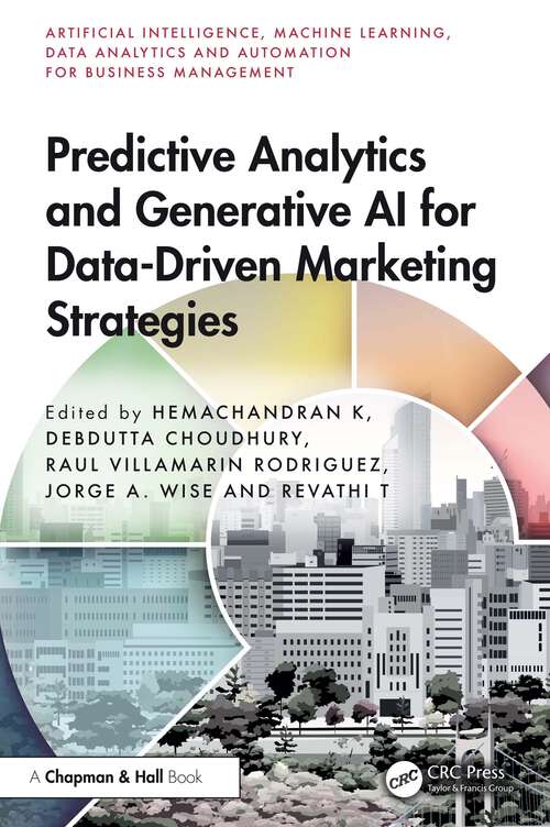 Book cover of Predictive Analytics and Generative AI for Data-Driven Marketing Strategies (Artificial Intelligence, Machine Learning, Data Analytics and Automation for Business Management)