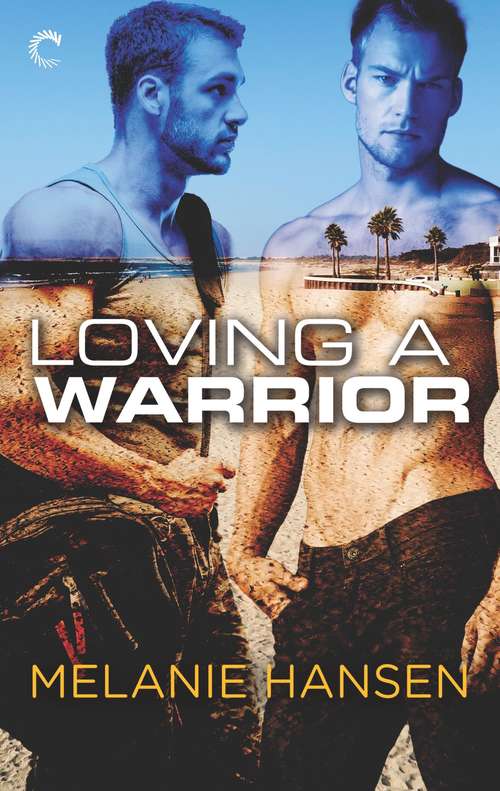 Book cover of Loving a Warrior: A Navy Seal Gay Romance (Original) (Loving a Warrior #1)