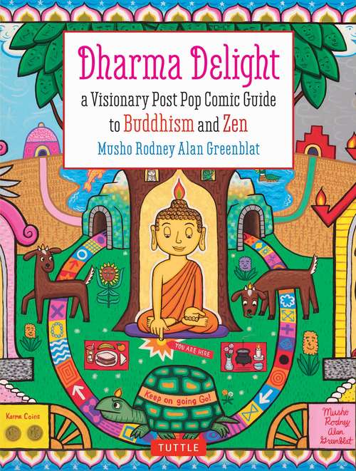 Book cover of Dharma Delight: A Visionary Post Pop Comic Guide to Buddhism and Zen