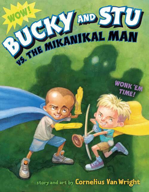 Book cover of Bucky and Stu vs. the Mikanikal Man