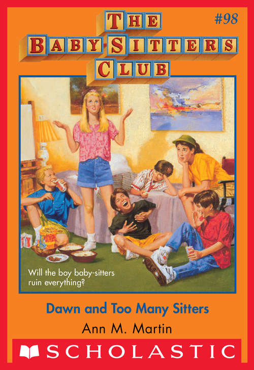 Book cover of The Baby-Sitters Club #98: Dawn and Too Many Sitters (The Baby-Sitters Club #98)
