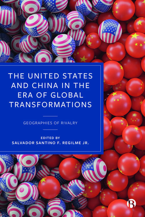 Book cover of The United States and China in the Era of Global Transformations: Geographies of Rivalry