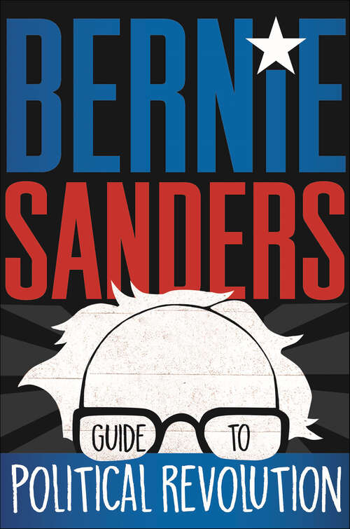 Book cover of Bernie Sanders Guide to Political Revolution: (spanish Edition)