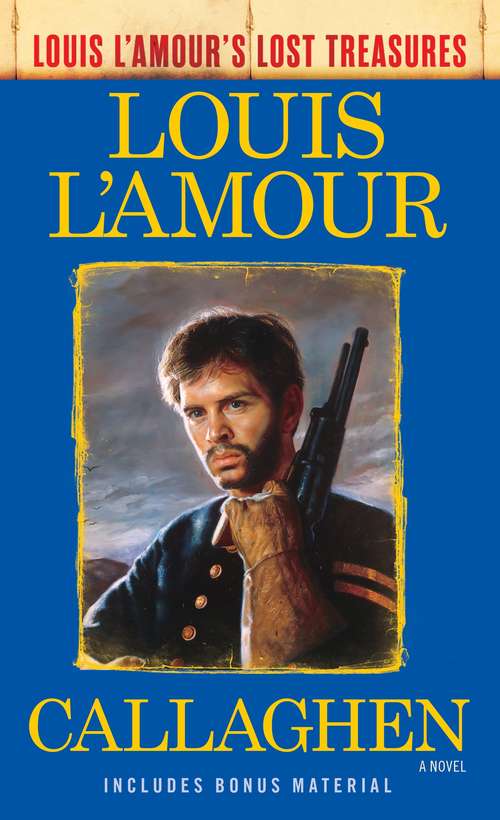 Book cover of Callaghen (Louis L'Amour's Lost Treasures): A Novel