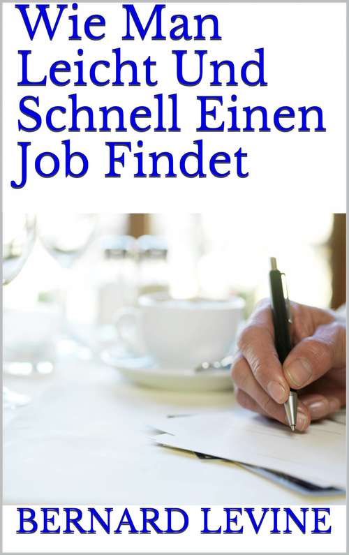 Book cover of WIE MAN LEICHT UND SCHNELL EINEN JOB FINDET