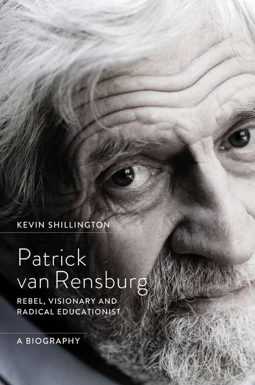 Book cover of Patrick van Rensburg: Rebel, visionary and radical educationist, a biography