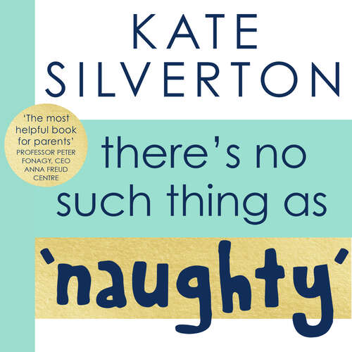 Book cover of There's No Such Thing As 'Naughty': The groundbreaking guide for parents with children aged 0-5: THE #1 SUNDAY TIMES BESTSELLER