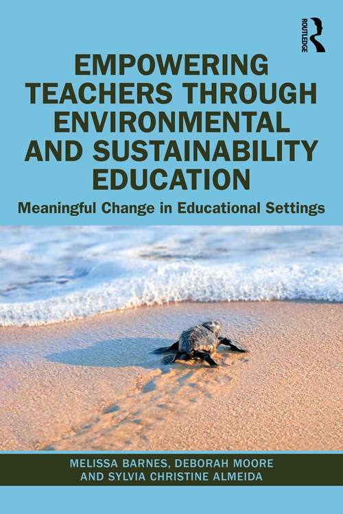 Book cover of Empowering Teachers through Environmental and Sustainability Education: Meaningful Change in Educational Settings