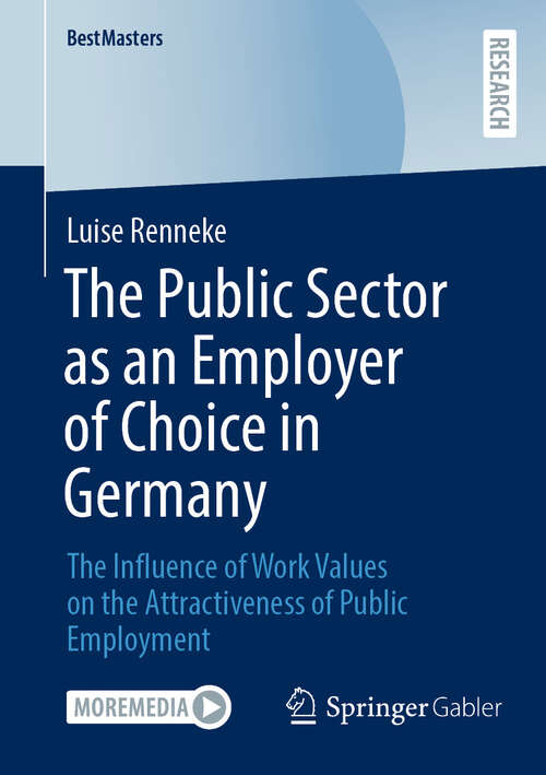 Book cover of The Public Sector as an Employer of Choice in Germany: The Influence of Work Values on the Attractiveness of Public Employment (2024) (BestMasters)