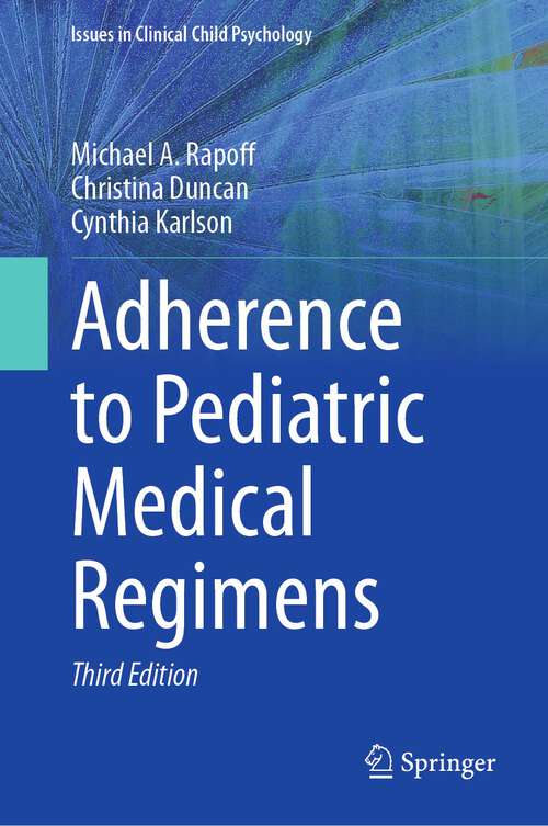 Book cover of Adherence to Pediatric Medical Regimens (3rd ed. 2023) (Issues in Clinical Child Psychology)