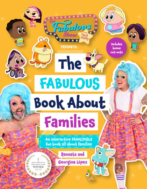 Book cover of The Fabulous Book About Families: An interactive FABULOUSLY fun book about all families (The Fabulous Show with Fay & Fluffy)