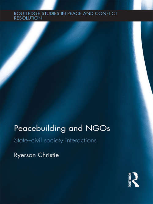 Book cover of Peacebuilding and NGOs: State-Civil Society Interactions (Routledge Studies in Peace and Conflict Resolution)