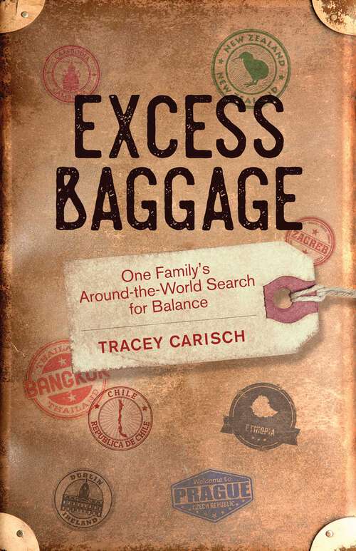 Book cover of Excess Baggage: One Family's Around-the-World Search for Balance