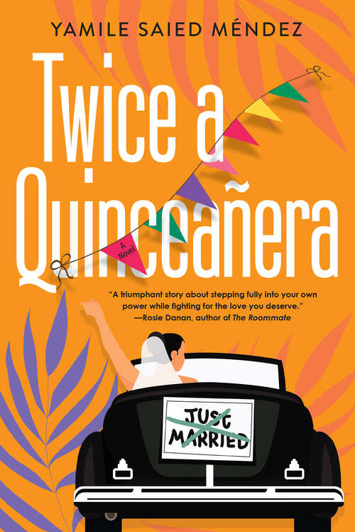 Book cover of Twice a Quinceañera: A Delightful Second Chance Romance