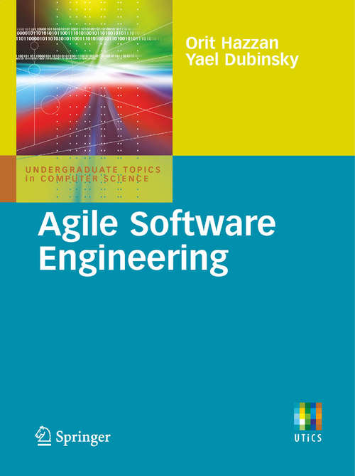 Book cover of Agile Software Engineering: 12th International Conference, Xp 2011, Madrid, Spain, May 10-13, 2011, Proceedings (Undergraduate Topics in Computer Science #77)