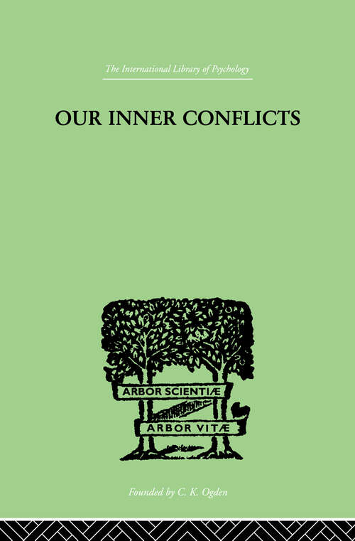 Book cover of Our Inner Conflicts: A CONSTRUCTIVE THEORY OF NEUROSIS (International Library Of Psychology Ser.)