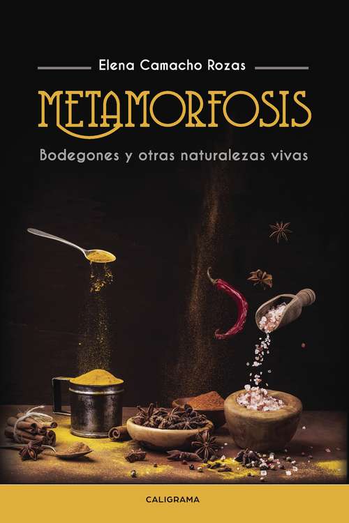 Book cover of Metamorfosis: Bodegones y otras naturalezas vivas