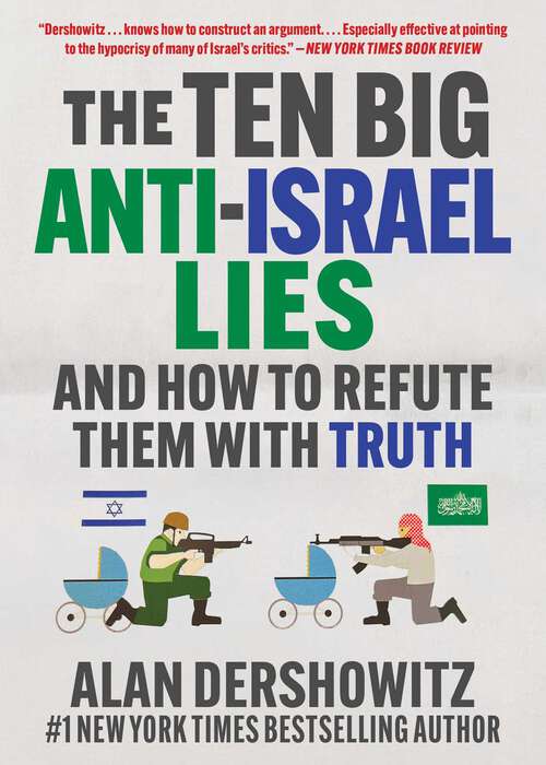 Book cover of The Ten Big Anti-Israel Lies: And How to Refute Them with Truth