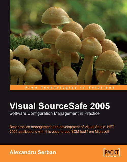 Book cover of Visual SourceSafe 2005 Software Configuration Management in Practice