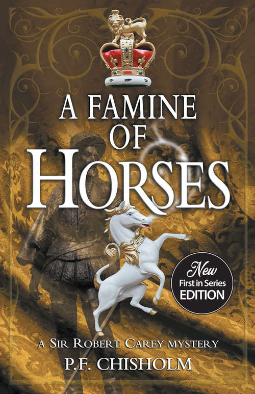 Book cover of A Famine of Horses: A Sir Robert Carey Mystery (Sir Robert Carey Series #1)