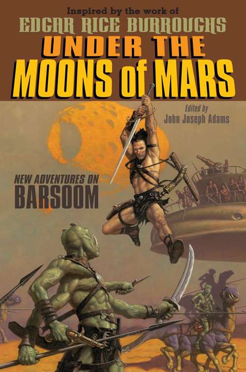 Book cover of Under the Moons of Mars: New Adventures on Barsoom