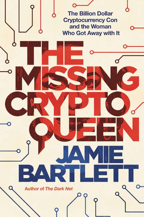 Book cover of The Missing Cryptoqueen: The Billion Dollar Cryptocurrency Con and the Woman Who Got Away with It
