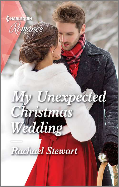 Book cover of My Unexpected Christmas Wedding: Curl up with this magical Christmas romance! (Original) (How to Win a Monroe #2)