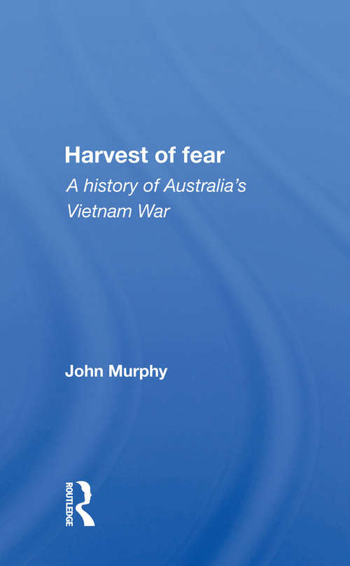 Book cover of Harvest Of Fear: A History Of Australia's Vietnam War