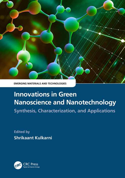 Book cover of Innovations in Green Nanoscience and Nanotechnology: Synthesis, Characterization, and Applications (Emerging Materials and Technologies)