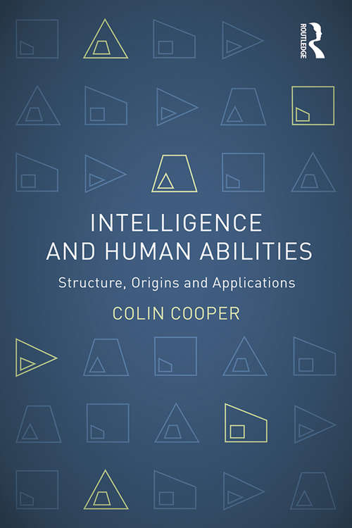 Book cover of Intelligence and Human Abilities: Structure, Origins and Applications