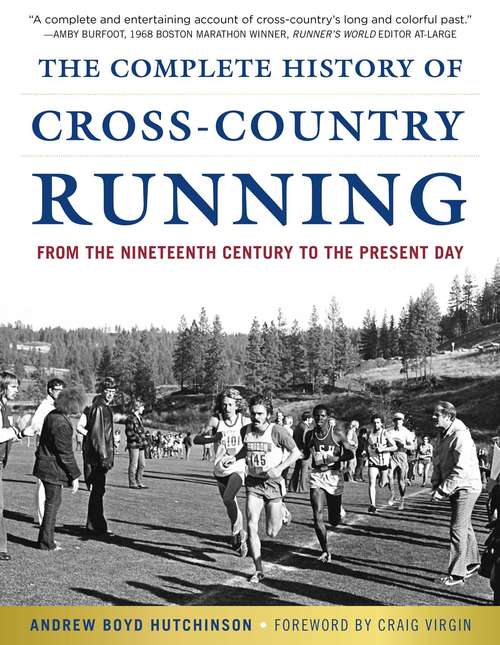 Book cover of The Complete History of Cross-Country Running: From the Nineteenth Century to the Present Day