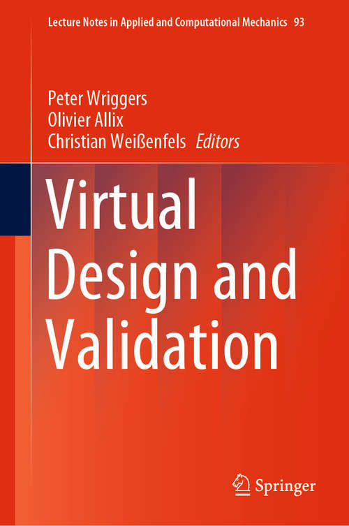 Book cover of Virtual Design and Validation (1st ed. 2020) (Lecture Notes in Applied and Computational Mechanics #93)