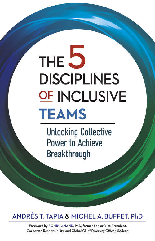 Book cover of The 5 Disciplines of Inclusive Teams: Unlocking Collective Power to Achieve Breakthrough (1) (The Five Inclusive Disciplines Series)